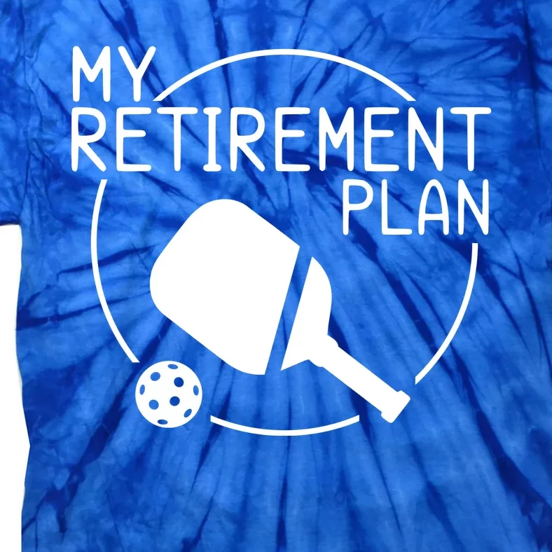 My Retirement Plan Pickleball Tie-Dye T-Shirt