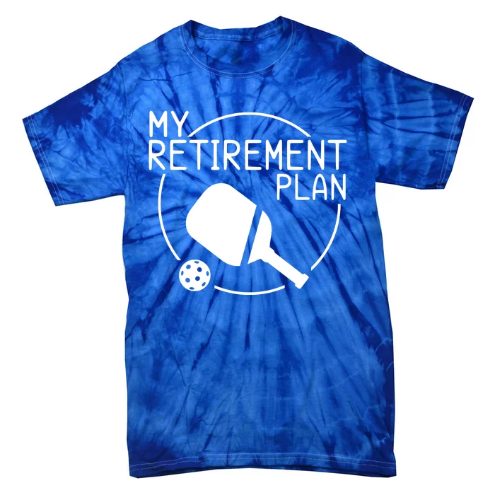 My Retirement Plan Pickleball Tie-Dye T-Shirt