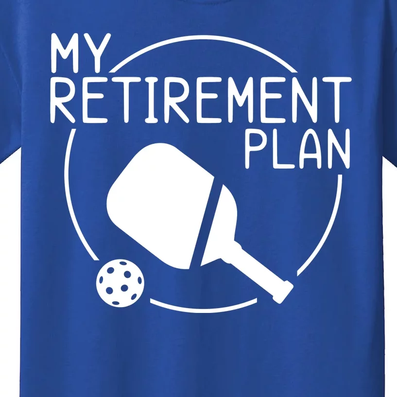 My Retirement Plan Pickleball Kids T-Shirt