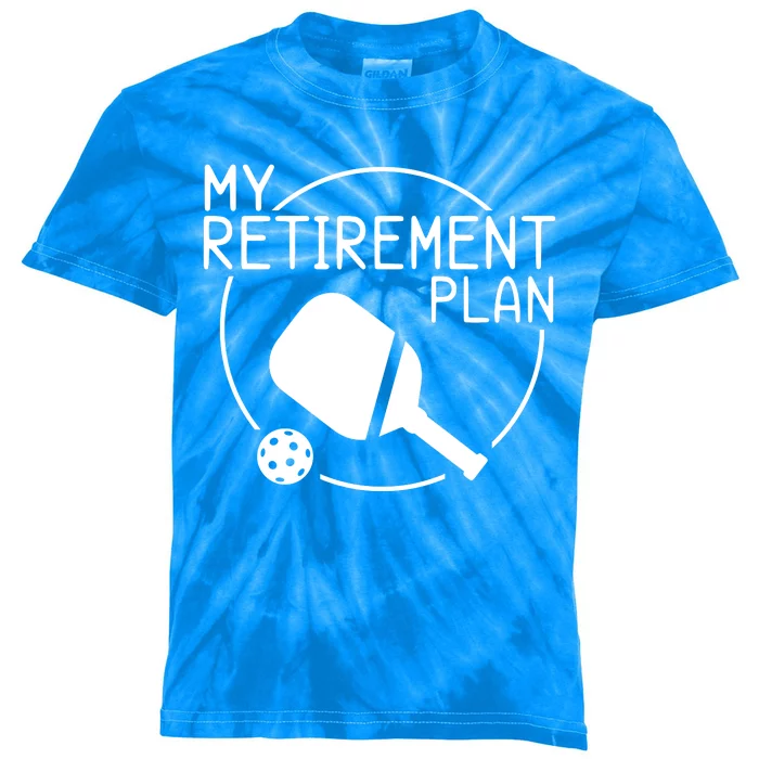 My Retirement Plan Pickleball Kids Tie-Dye T-Shirt