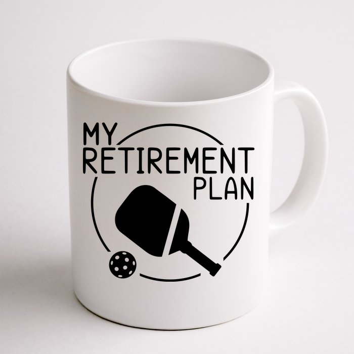 My Retirement Plan Pickleball Front & Back Coffee Mug