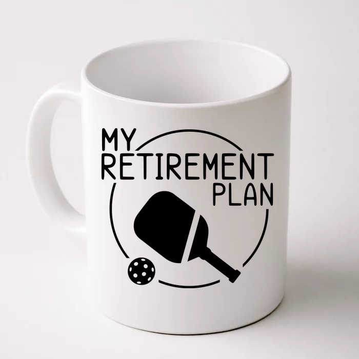 My Retirement Plan Pickleball Front & Back Coffee Mug