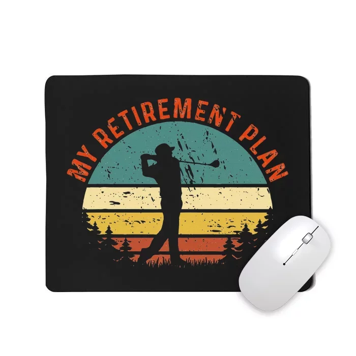 My Retirement Plan Funny Golf Slogan Vintage Golf Lovers Mousepad