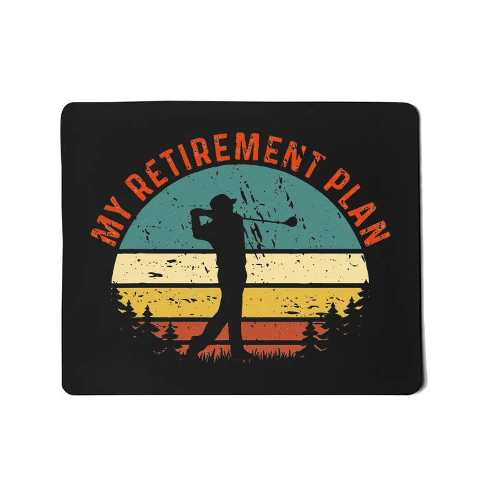 My Retirement Plan Funny Golf Slogan Vintage Golf Lovers Mousepad