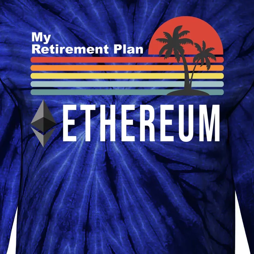 My Retirement Plan Ethereum Sunset Tie-Dye Long Sleeve Shirt