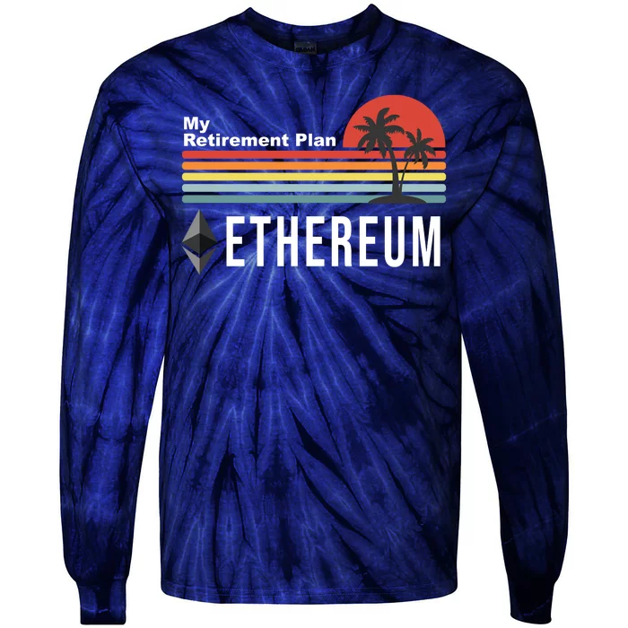 My Retirement Plan Ethereum Sunset Tie-Dye Long Sleeve Shirt