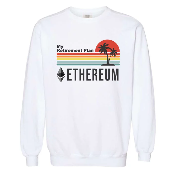 My Retirement Plan Ethereum Sunset Garment-Dyed Sweatshirt