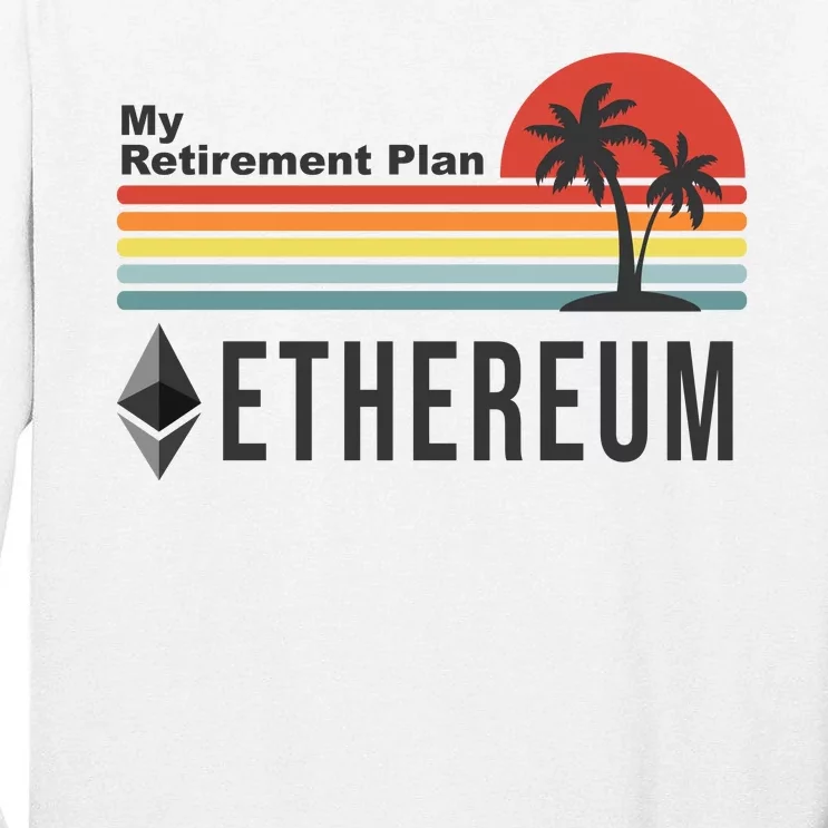 My Retirement Plan Ethereum Sunset Tall Long Sleeve T-Shirt