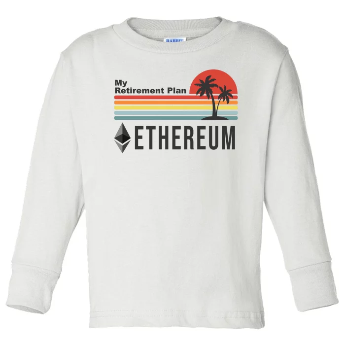 My Retirement Plan Ethereum Sunset Toddler Long Sleeve Shirt