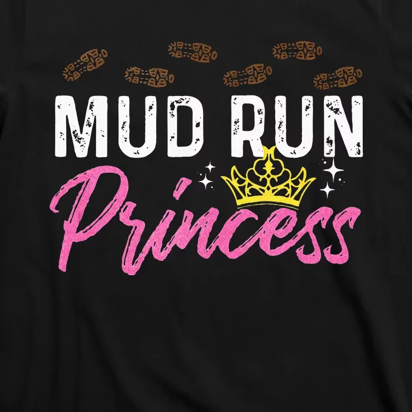 Mud Run Princess For A Mudding Mudder Trail Running Lover T-Shirt