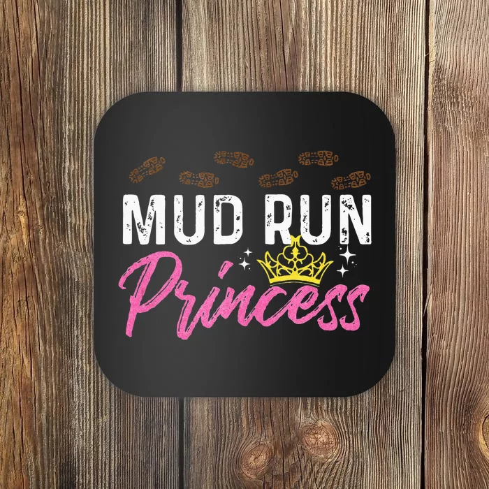 Mud Run Princess For A Mudding Mudder Trail Running Lover Coaster