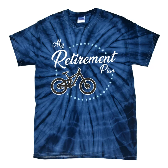 My Retirement Plan - Mountain Bike Tie-Dye T-Shirt