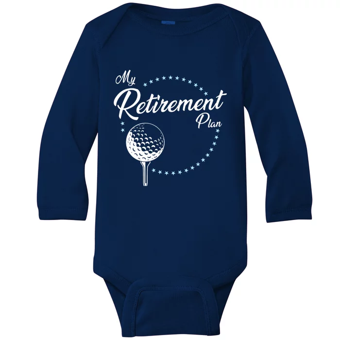 My Retirement Plan - Golf Baby Long Sleeve Bodysuit