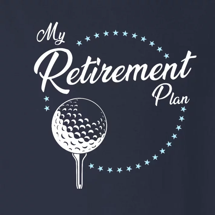 My Retirement Plan - Golf Toddler Long Sleeve Shirt