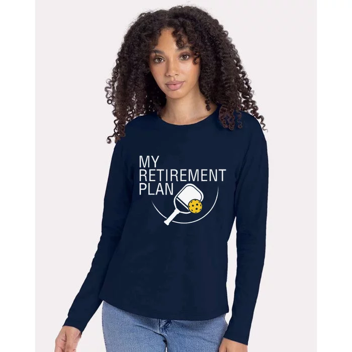 My Retirement Plan Funny Pickleball Womens Cotton Relaxed Long Sleeve T-Shirt