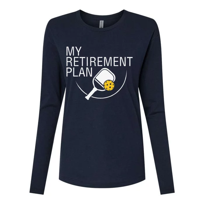 My Retirement Plan Funny Pickleball Womens Cotton Relaxed Long Sleeve T-Shirt