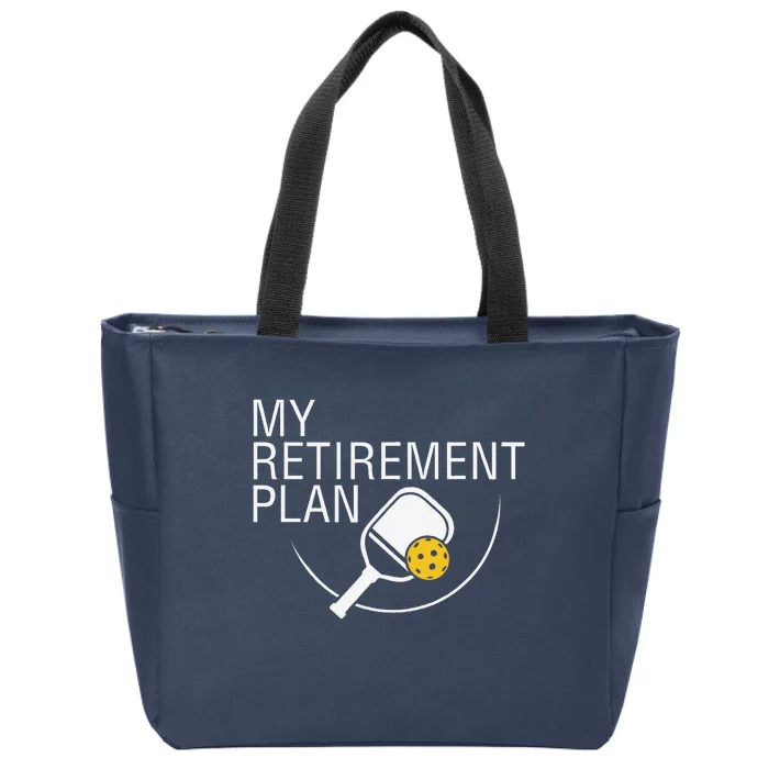 My Retirement Plan Funny Pickleball Zip Tote Bag