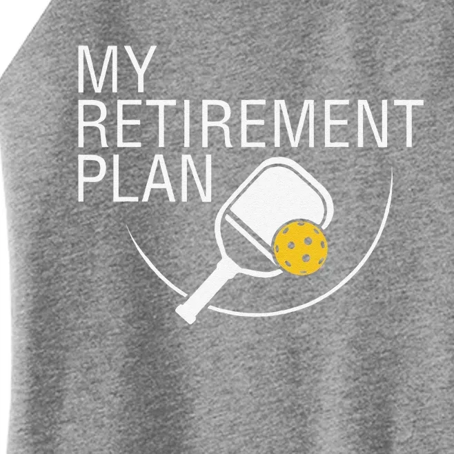 My Retirement Plan Funny Pickleball Women’s Perfect Tri Rocker Tank