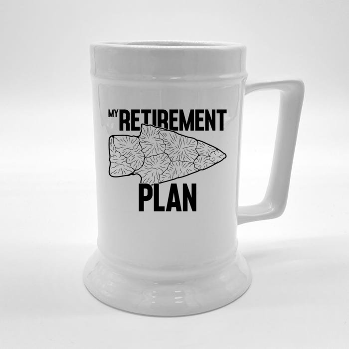 My Retiret Plan Arrowhead Hunting Flintknapping Meaningful Gift Front & Back Beer Stein