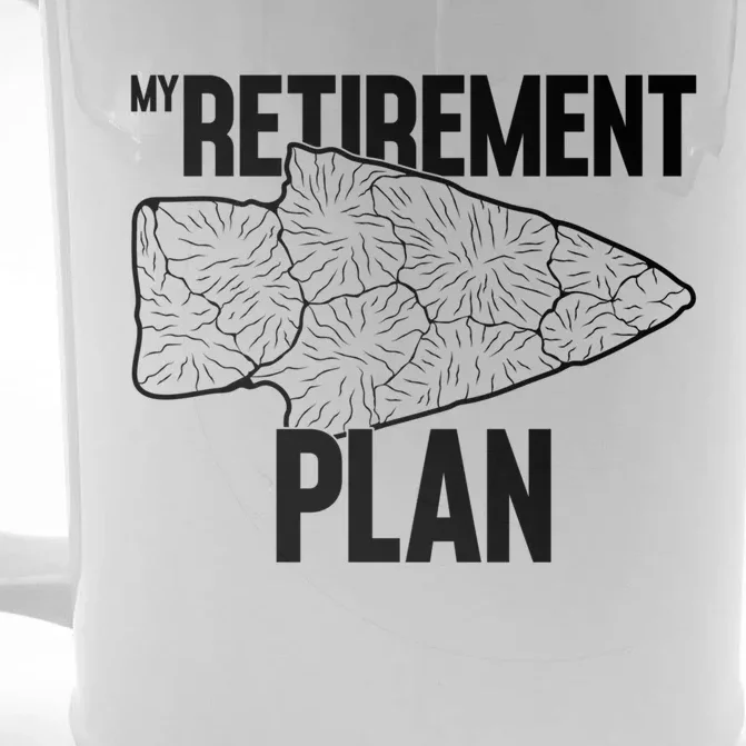 My Retiret Plan Arrowhead Hunting Flintknapping Meaningful Gift Front & Back Beer Stein