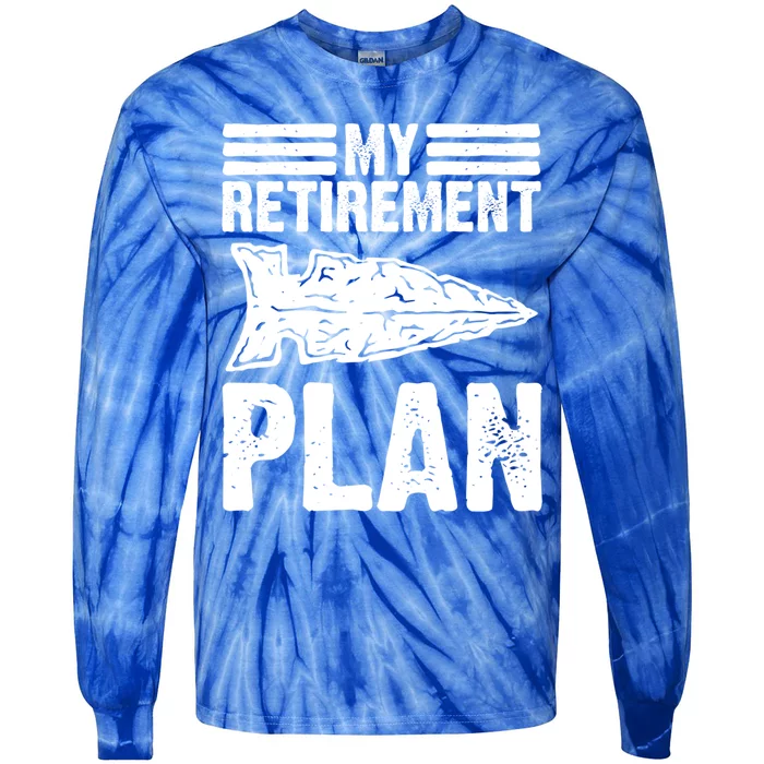 My Retiret Plan Artifact Collector Arrowhead Hunter Cool Gift Tie-Dye Long Sleeve Shirt