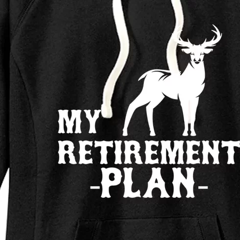 My Retiret Plan Deer Hunting Funny Gift Women's Fleece Hoodie