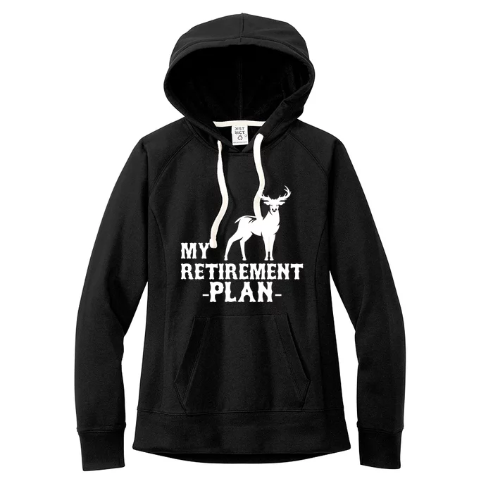 My Retiret Plan Deer Hunting Funny Gift Women's Fleece Hoodie