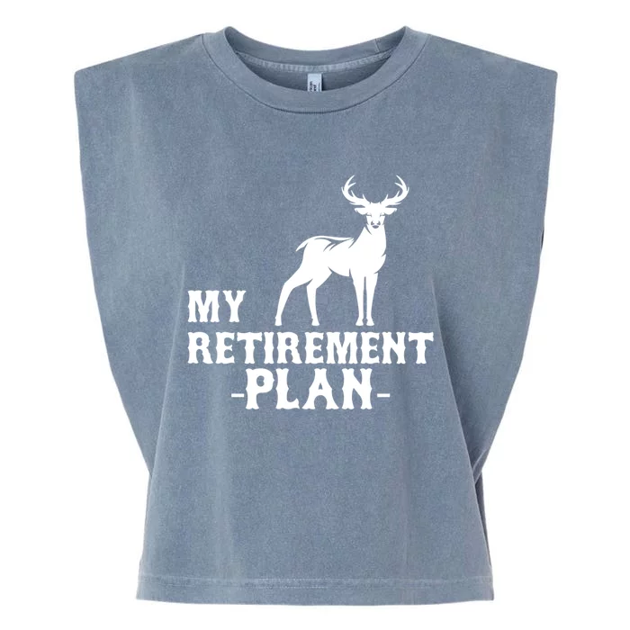 My Retiret Plan Deer Hunting Funny Gift Garment-Dyed Women's Muscle Tee