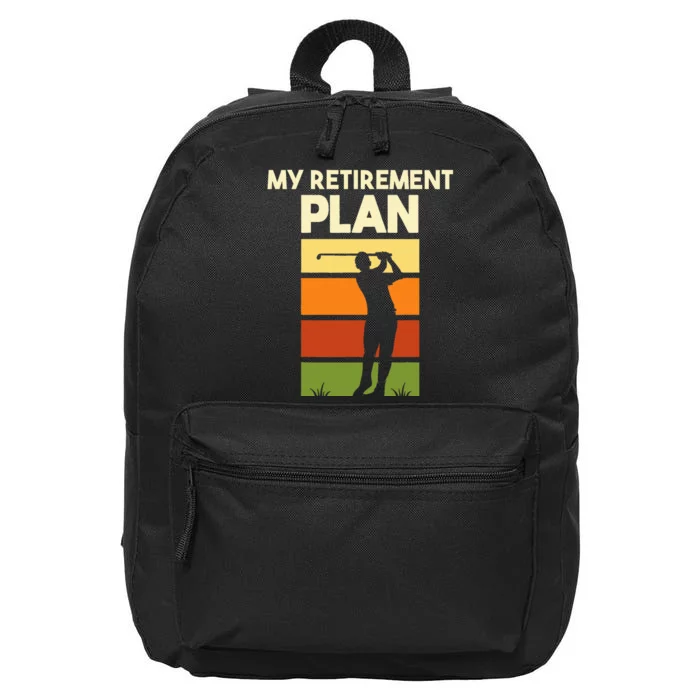 My Retirement Plan Retired Retiree Golf Pension Golfer 16 in Basic Backpack