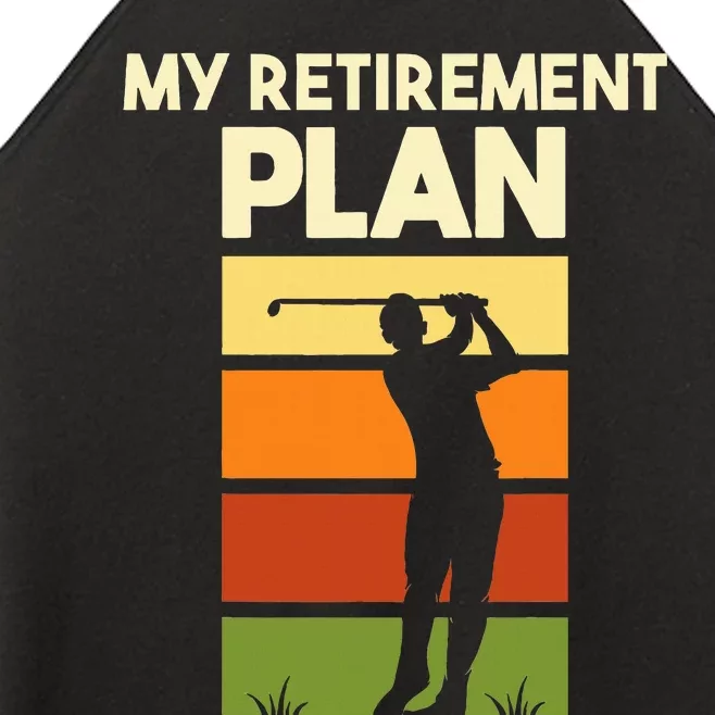 My Retirement Plan Retired Retiree Golf Pension Golfer Women’s Perfect Tri Rocker Tank