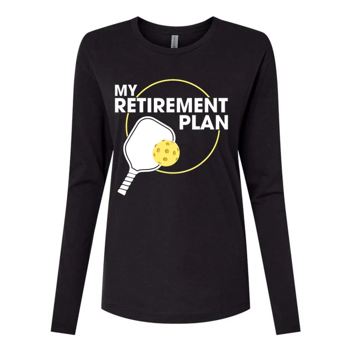 My Retirement Plan Funny Pickleball Slogan Gifts Womens Cotton Relaxed Long Sleeve T-Shirt