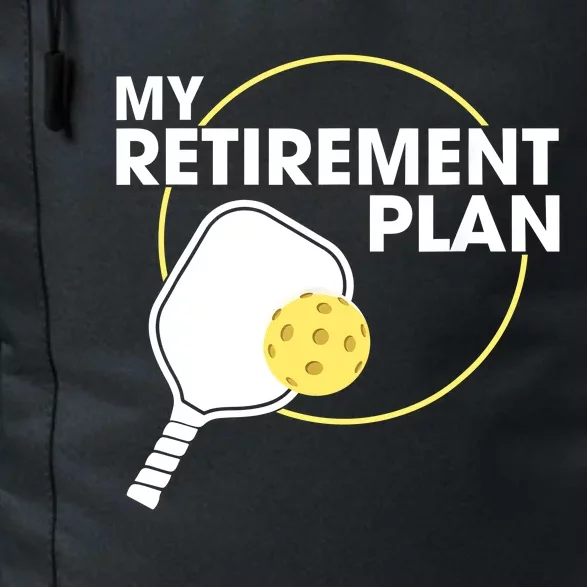 My Retirement Plan Funny Pickleball Slogan Gifts Daily Commute Backpack