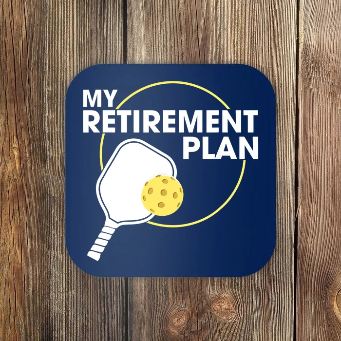 My Retirement Plan Funny Pickleball Slogan Gifts Coaster