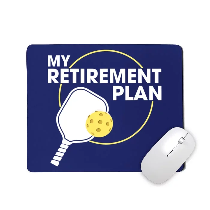 My Retirement Plan Funny Pickleball Slogan Gifts Mousepad