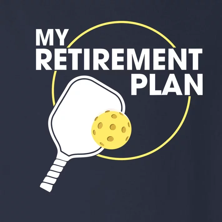 My Retirement Plan Funny Pickleball Slogan Gifts Toddler Long Sleeve Shirt