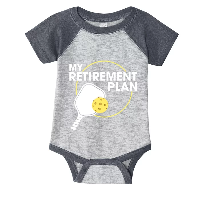 My Retirement Plan Funny Pickleball Slogan Gifts Infant Baby Jersey Bodysuit