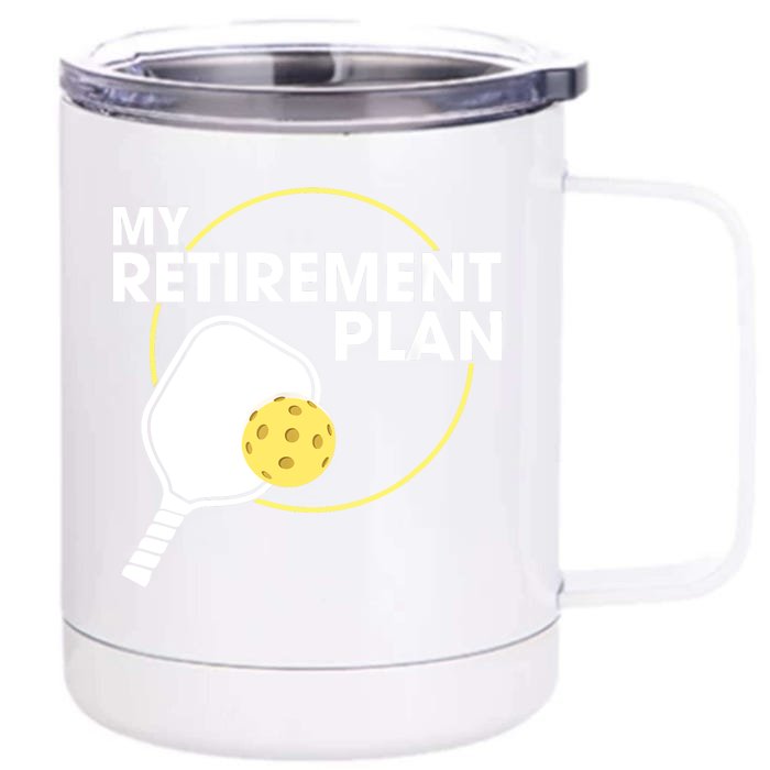 My Retirement Plan Funny Pickleball Slogan Gifts Front & Back 12oz Stainless Steel Tumbler Cup