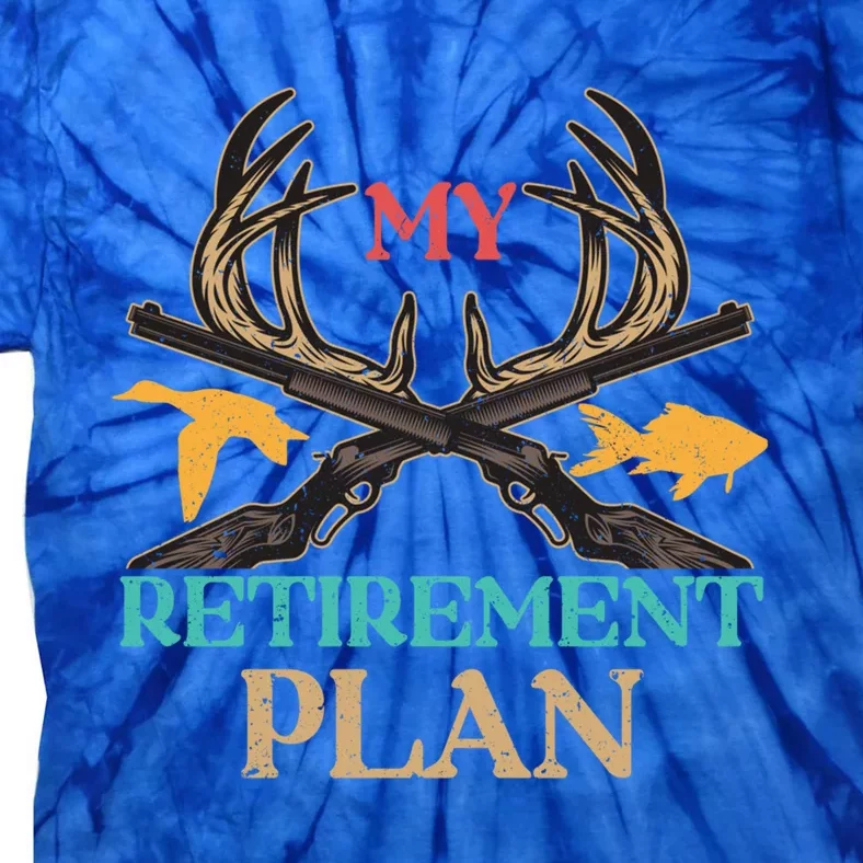 My Retiret Plan Deer Hunting Forest Hunter Gift Tie-Dye T-Shirt