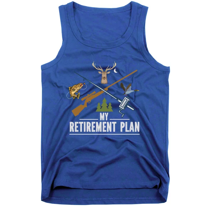 My Retiret Plan Fishing Hunting Gift Tank Top