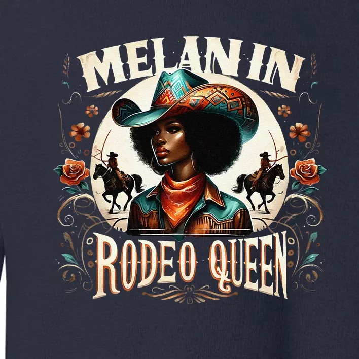 Melanin Rodeo Queen Africanamerican Melanin Cowgirl Toddler Sweatshirt