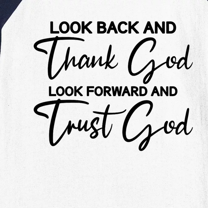 Motivational Religious Quote : Look Back Forward Thank God Baseball Sleeve Shirt