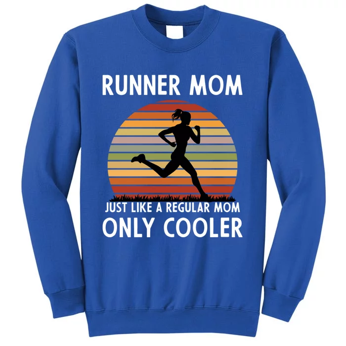 Mom Running Runner Mom Just Like A Regular Mom Marathon Moms Gift Sweatshirt