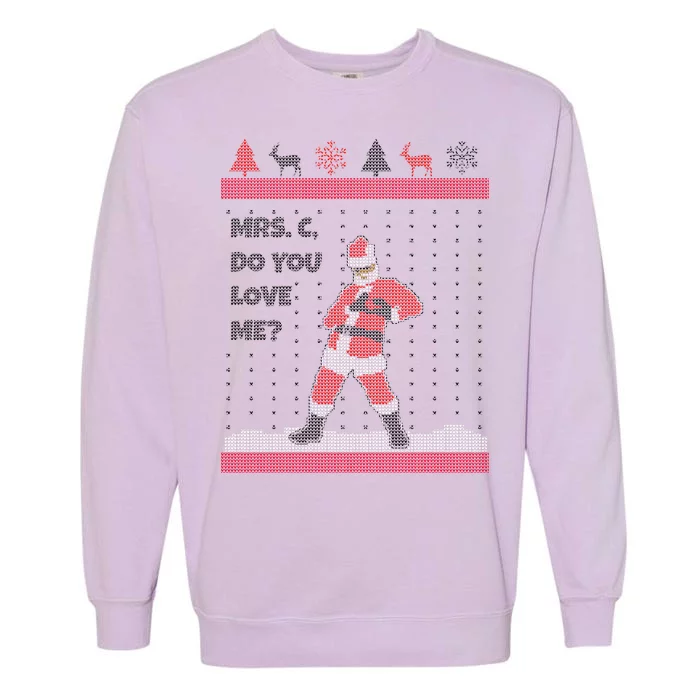 Mrs. C Do You Love Me Ugly Christmas Sweater Garment-Dyed Sweatshirt