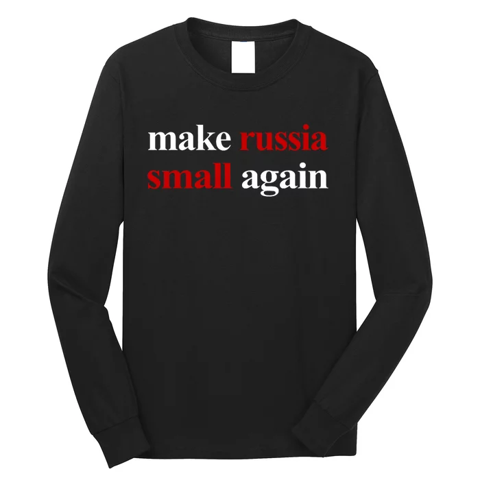 Make Russia Small Again Long Sleeve Shirt