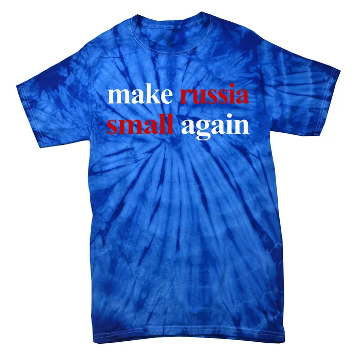 Make Russia Small Again Make Russia Small Again Tie-Dye T-Shirt