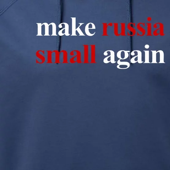 Make Russia Small Again Make Russia Small Again Performance Fleece Hoodie