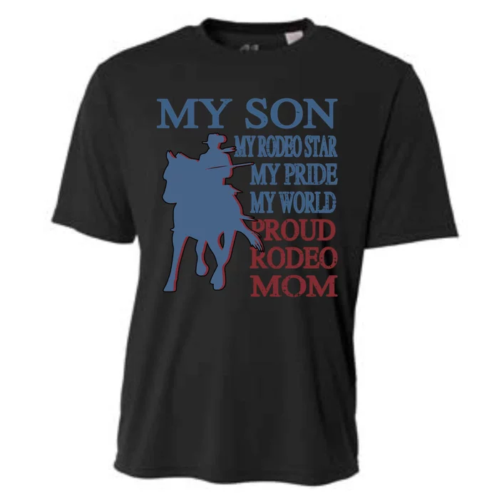 My Rodeo Son Proud Rodeo Mom Of A Rodeo Rider Meaningful Gift Cooling Performance Crew T-Shirt