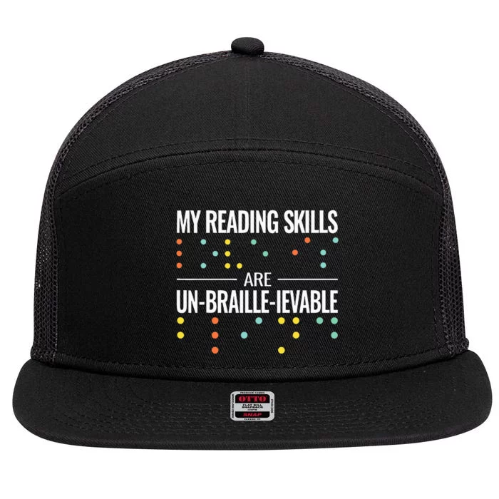 My Reading Skills Are Un Braille Ievable Blindness Braille 7 Panel Mesh Trucker Snapback Hat