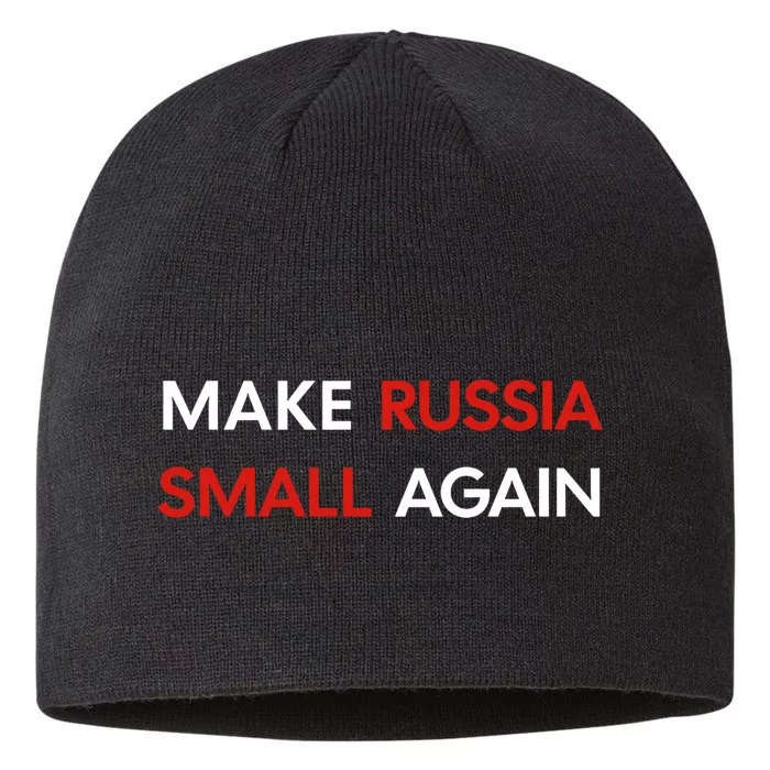 Make Russia Small Again Funny Make Russia Small Again 8 1/2in Sustainable Knit Beanie