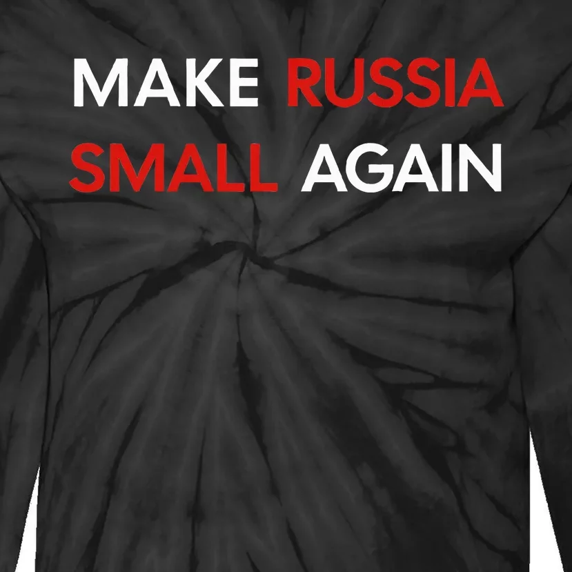 Make Russia Small Again Funny Make Russia Small Again Tie-Dye Long Sleeve Shirt